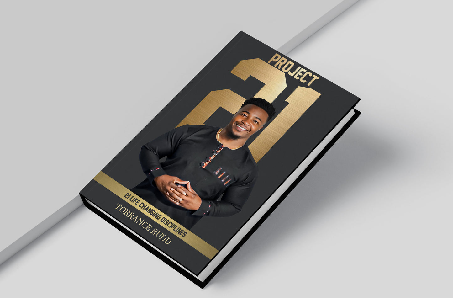 Project 21: 21 Life Changing Disciplines